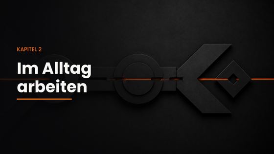 Kapitel 2 · Im Alltag arbeiten